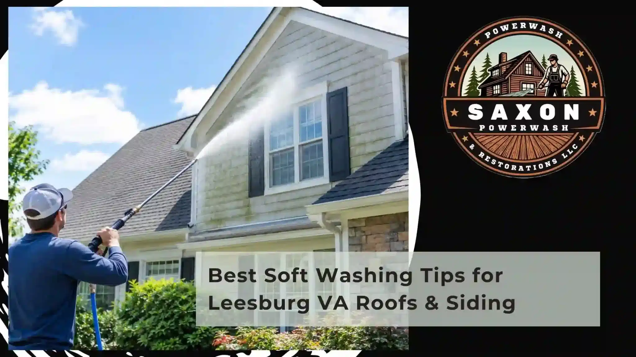 Best Soft Washing Tips for Leesburg VA Roofs & Siding