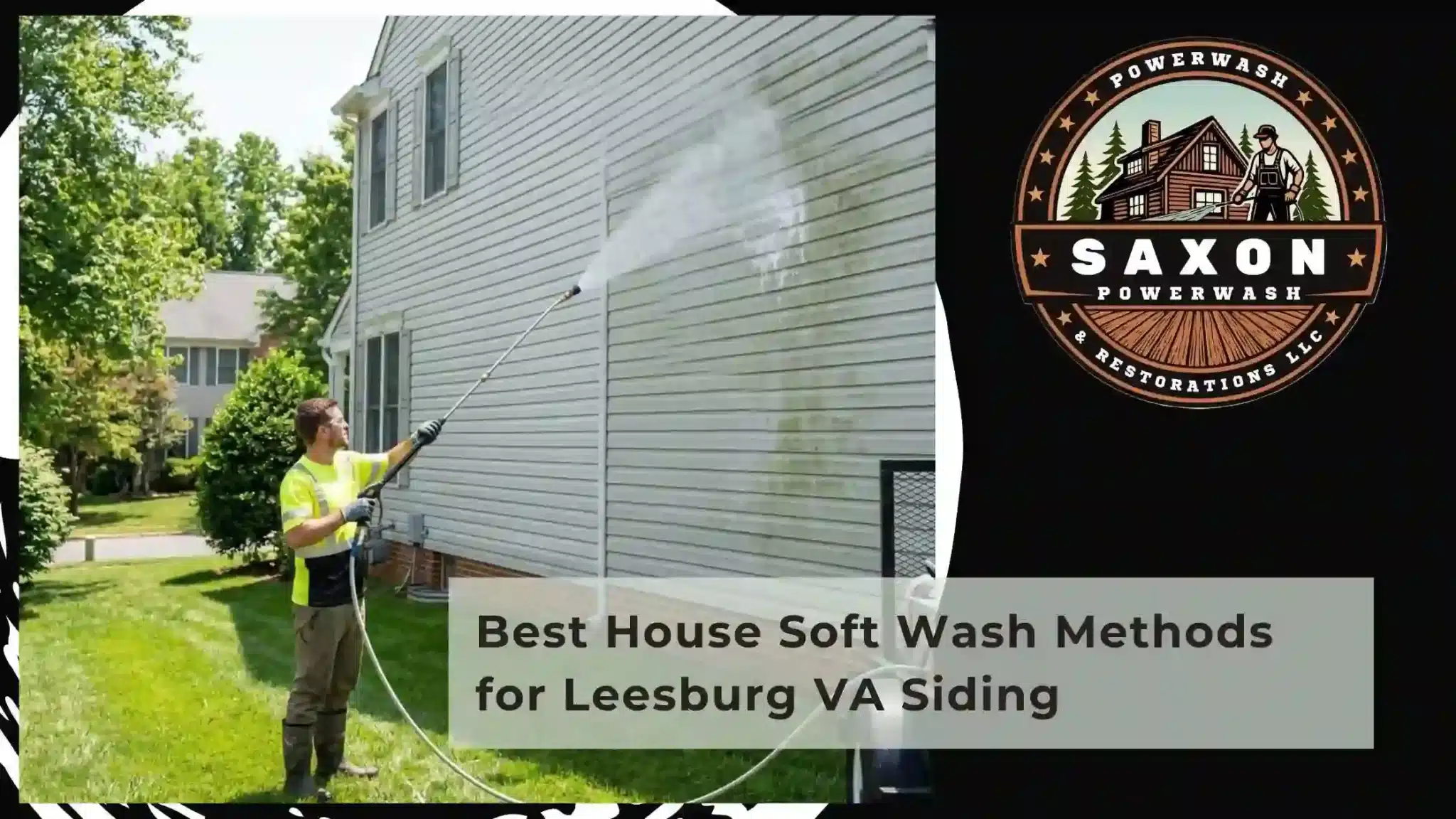 Best House Soft Wash Methods for Leesburg VA Siding